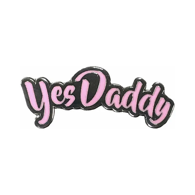 Yes Daddy script enamel pin in light pink and purple with black outline