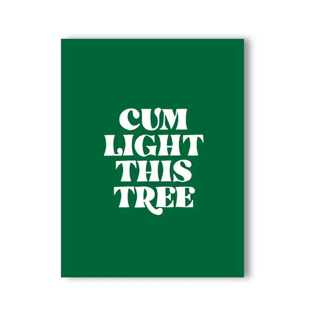 green Cum Light This Tree NaughtyKard with bold white stacked lettering