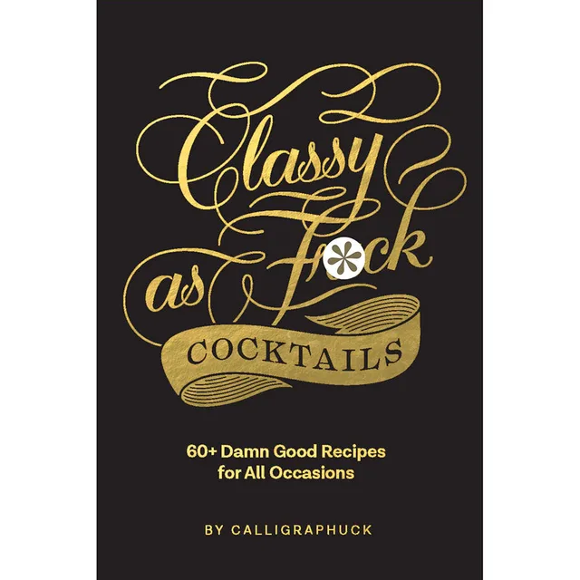 black Classy as Fuck Cocktails hardcover with gold script title