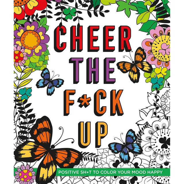 Cheer the F*ck Up coloring book cover with butterflies and colorful flowers