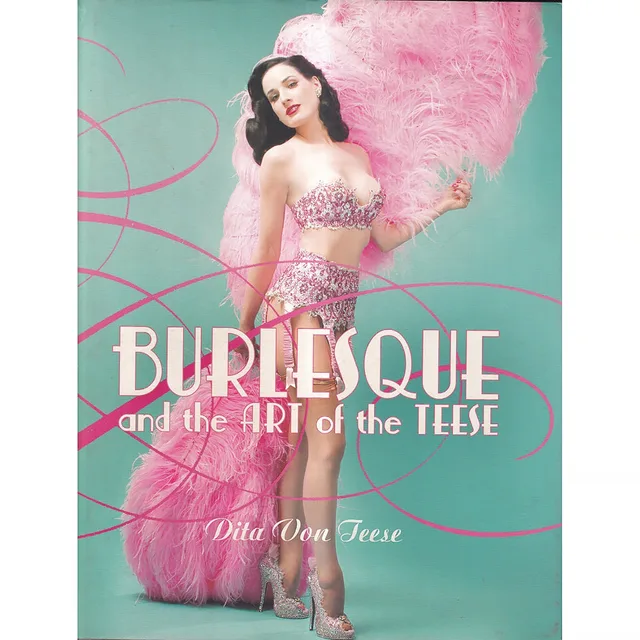 turquoise Burlesque and the Art of the Teese cover with Dita Von Teese and pink feather fans