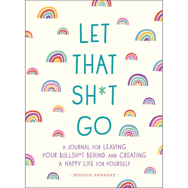 white Let That Sh*t Go journal cover with teal lettering and small rainbow pattern