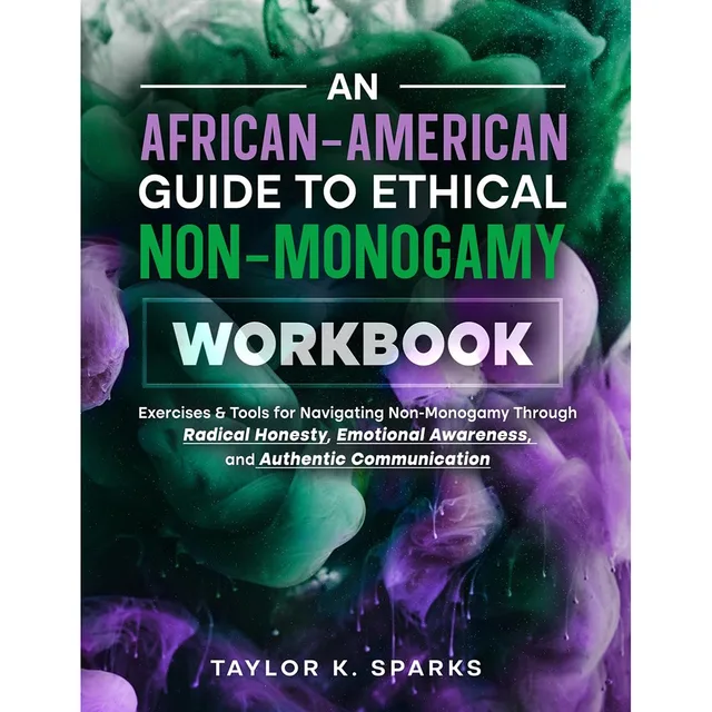 An African-American Guide to Ethical Non-Monogamy Workbook cover by Taylor K Sparks