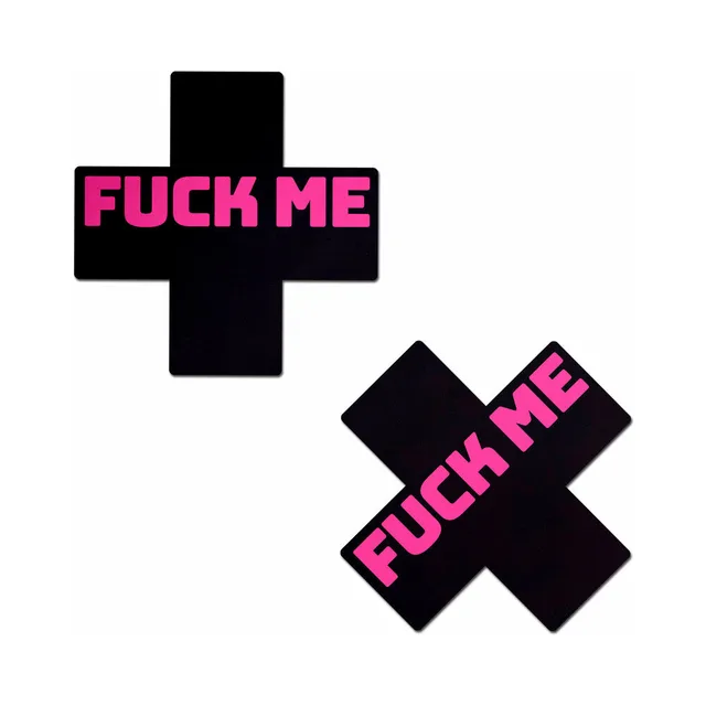 black cross Pastease pasties with bright pink Fuck Me lettering