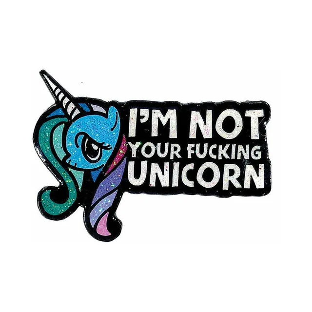 blue-purple unicorn enamel pin with white I'm Not Your caption