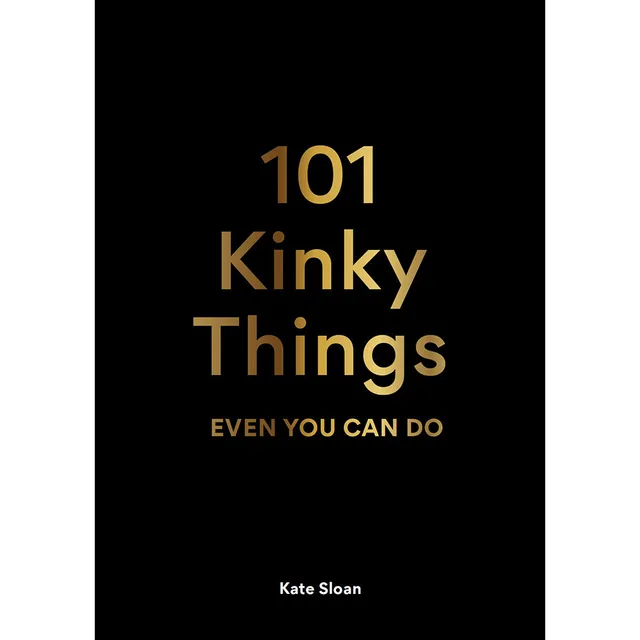black 101 Kinky Things Even You Can Do cover with gold title