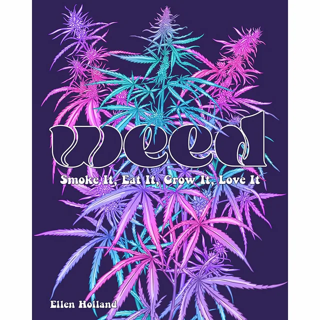 purple WEED book cover with pink teal cannabis leaves and Ellen Holland name