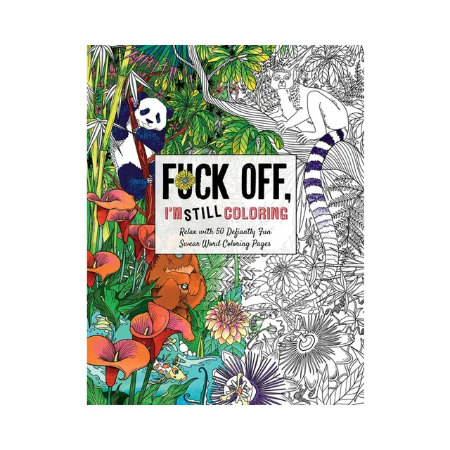 Fuck Off I'm Still Coloring cover with colorful animals flowers and line art
