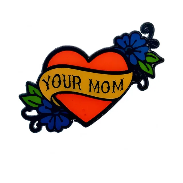 red-orange Your Mom heart enamel pin with yellow banner and blue flowers