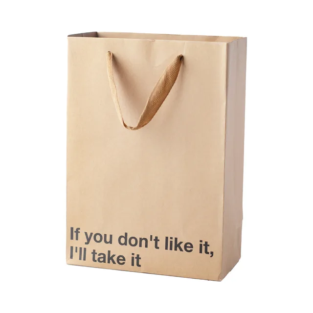 tan gift bag reading If you don't like it I'll take it