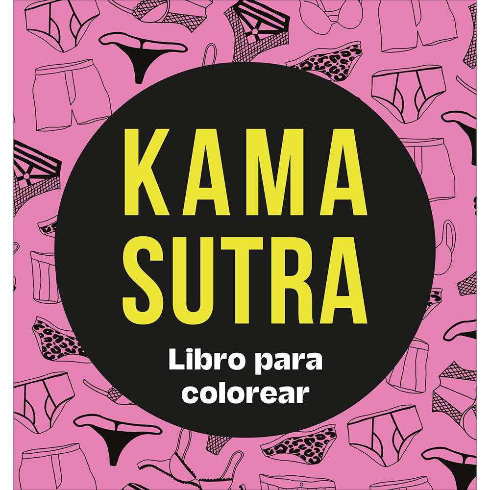 Kama Sutra Coloring Book: Libro para colorear (Spanish Edition) Kama Sutra Libro para colorear Spanish coloring book pink cover with large black circle and yellow title
