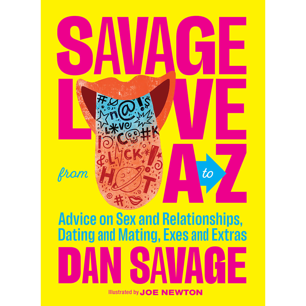 Savage Love from A to Z by Dan Savage yellow Savage Love from A to Z hardcover with pink lettering and illustrated alphabet motif