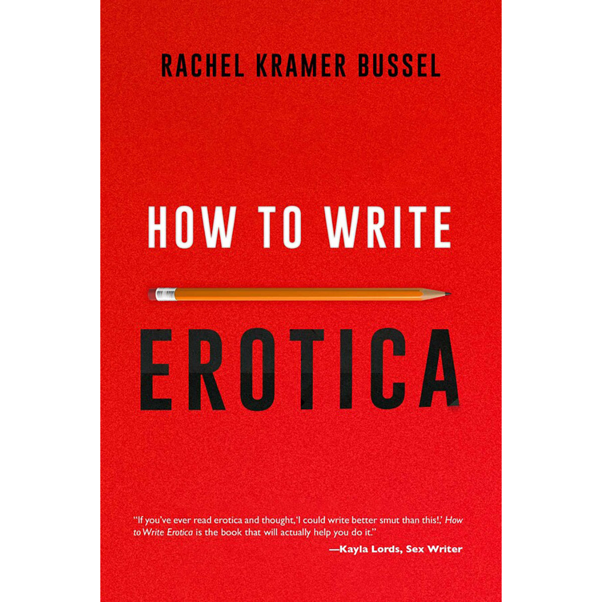 How to Write Erotica red How to Write Erotica paperback with white and black block lettering