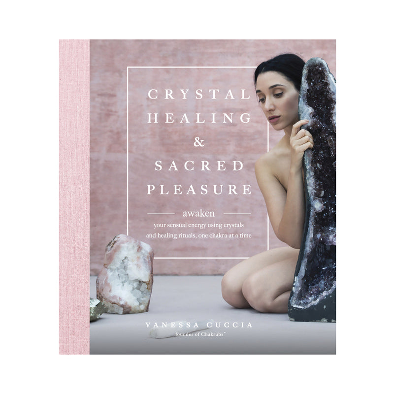Crystal Healing & Sacred Pleasure pink Crystal Healing and Sacred Pleasure book cover with Vanessa Cuccia and large crystals