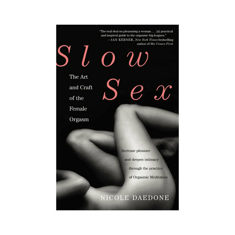 Slow Sex: The Art and Craft of the Female Orgasm black Slow Sex paperback cover by Nicole Daedone with grayscale reclining figure