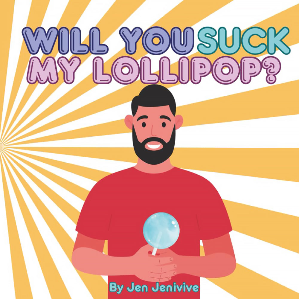 Will You Suck My Lollipop? Front cover of Will You Suck My Lollipop? adult humor book with a bearded man holding a blue lollipop over yellow rays