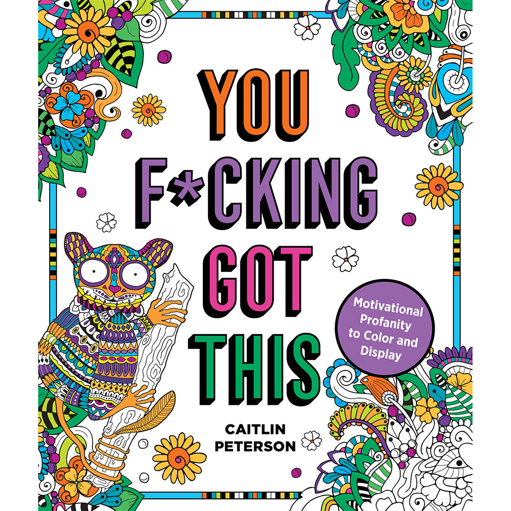 You F*cking Got This Coloring Book You F*cking Got This coloring book cover with owls, flowers and patterned line art