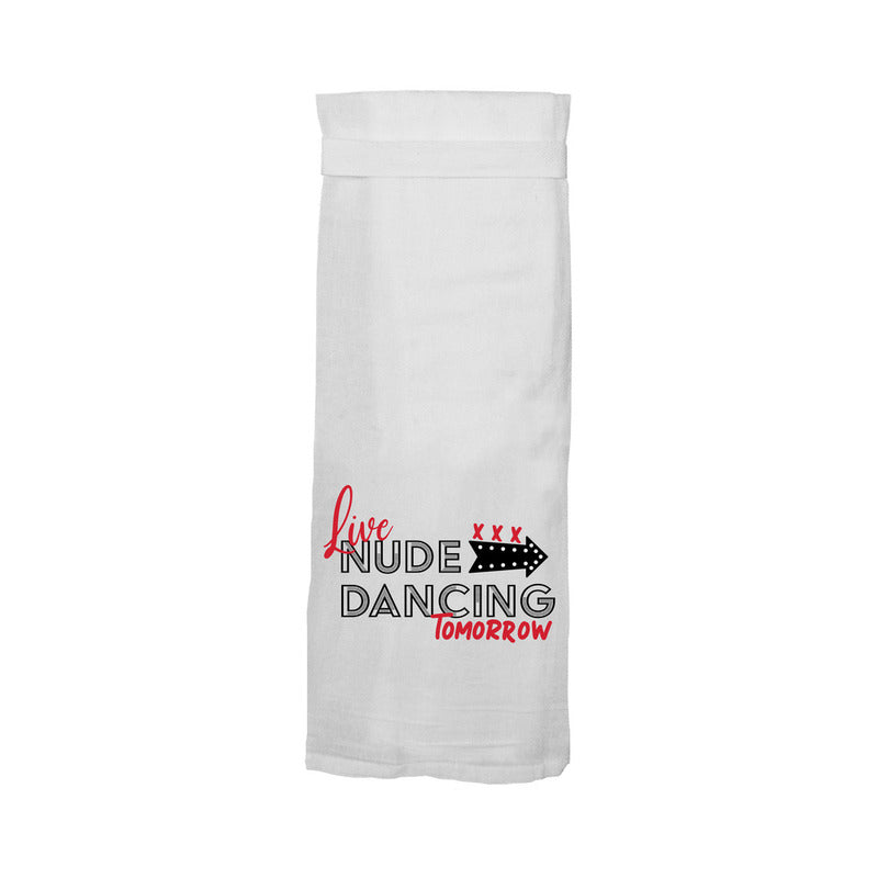Twisted Wares Live Nude Dancing Tomorrow Flour Sack Towel white flour sack towel printed Live Nude Dancing Tomorrow with dotted arrow