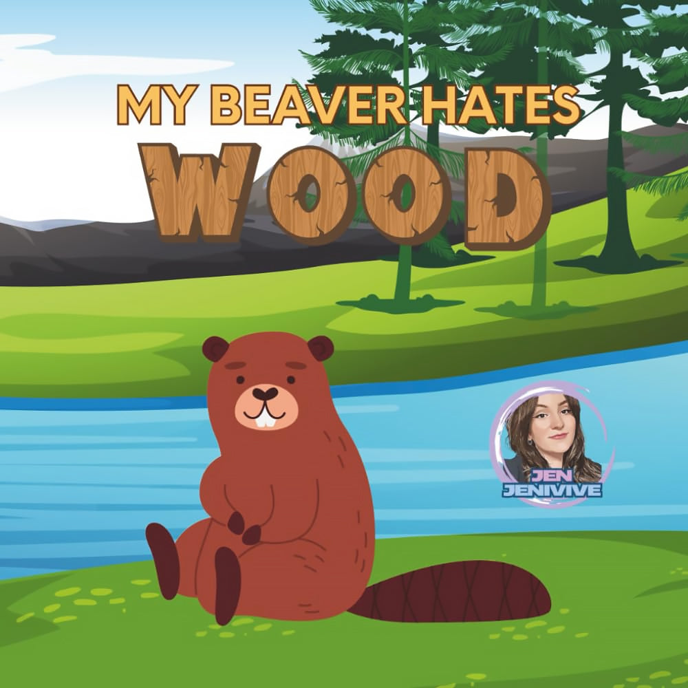 My Beaver Hates Wood Front cover of My Beaver Hates Wood adult humor book with a seated beaver beside a forest lake
