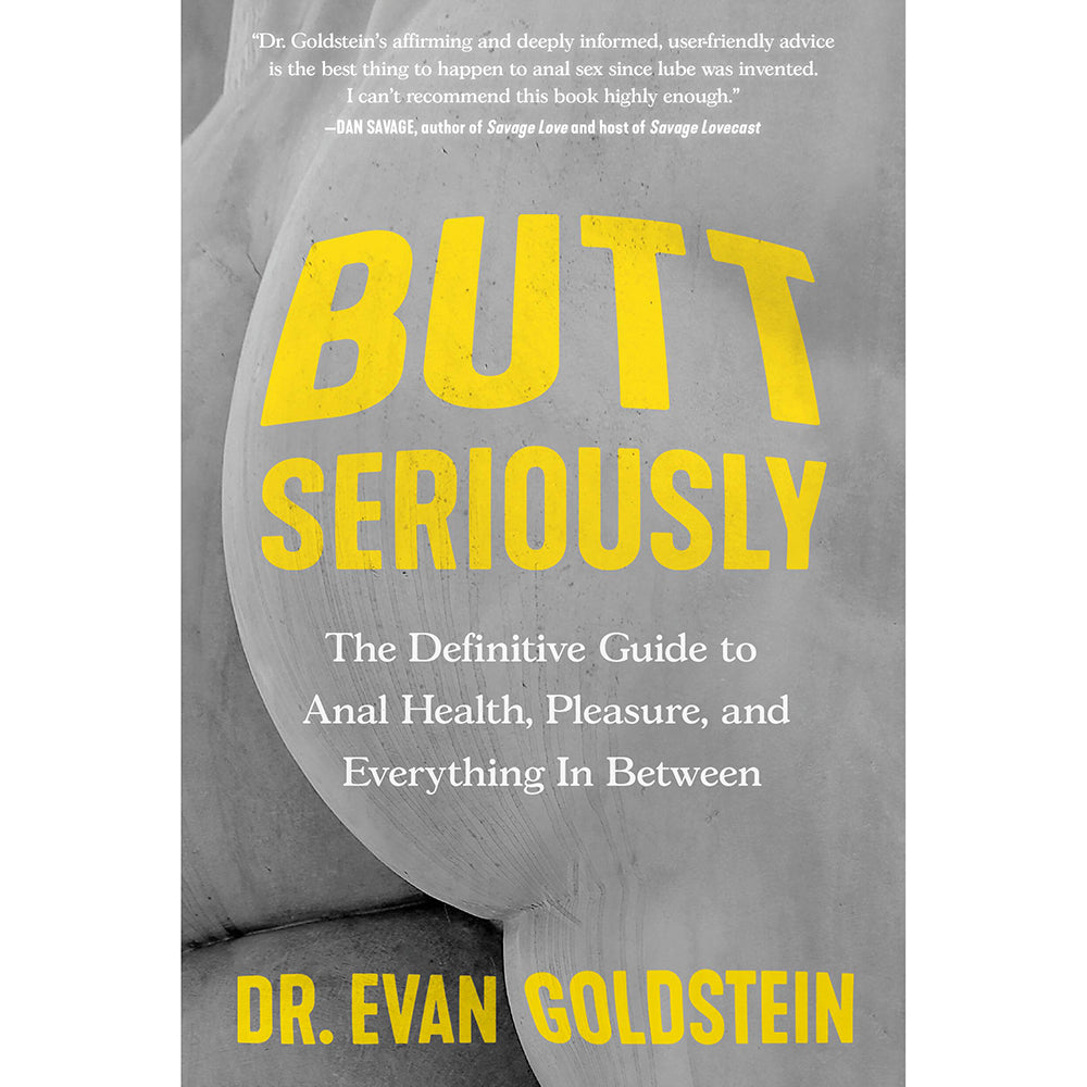 Butt Seriously: The Definitive Guide to Anal Health Gray Butt Seriously paperback cover with large yellow title and author name