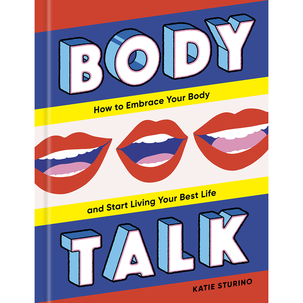 Body Talk: How to Embrace Your Body and Start Living Your Best Life colorful Body Talk hardcover with illustrated lips and bold block lettering