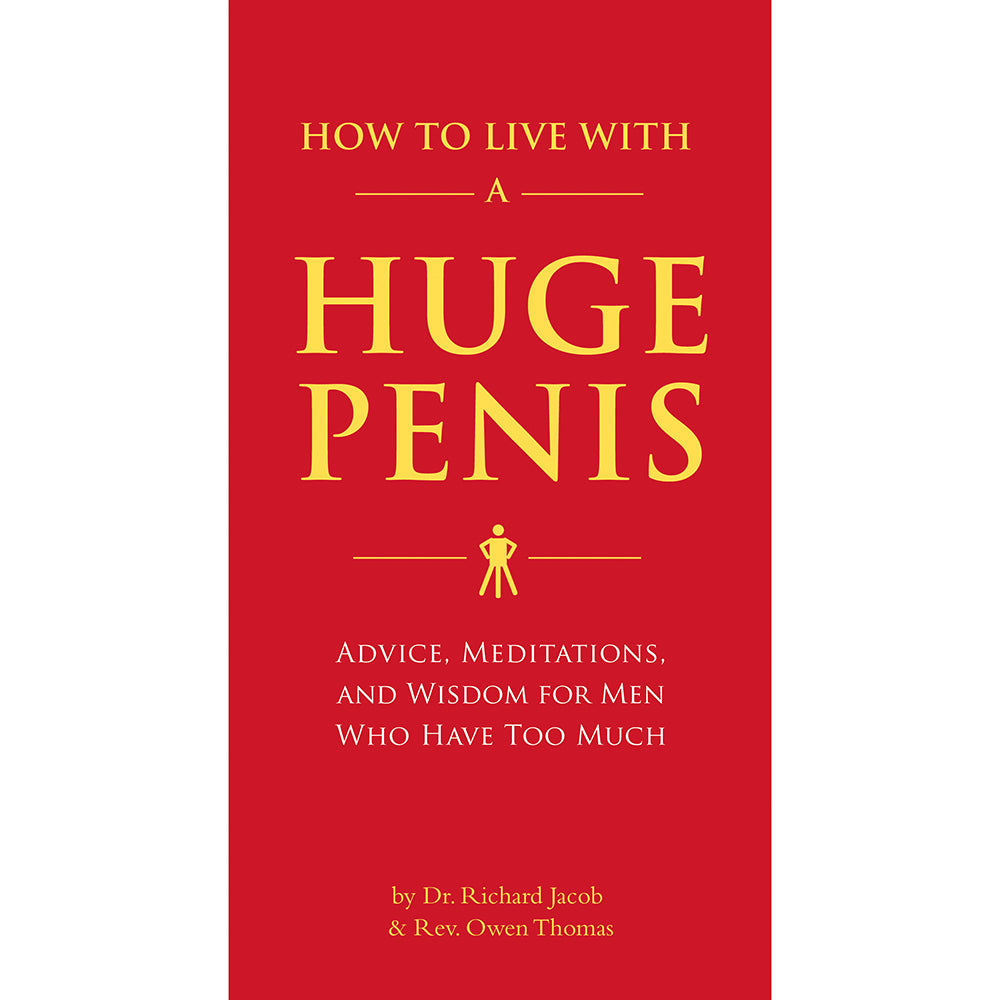 How to Live with a Huge Penis red How to Live with a Huge Penis paperback with large yellow title lettering