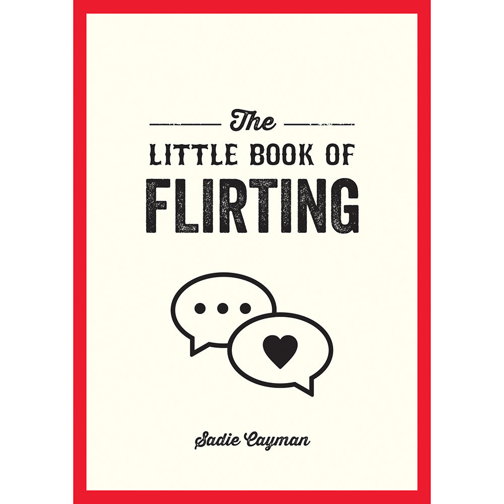 The Little Book of Flirting Sadie Cayman Little Book of Flirting cream cover with red border and speech bubbles